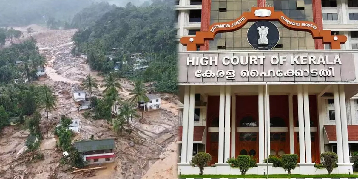 മുണ്ടക്കൈ പുനരധിവാസം; സർക്കാർ ഏറ്റെടുക്കുന്ന എല്‍സ്റ്റണ്‍ എസ്‌റ്റേറ്റ് ഭൂമിക്ക് 17 കോടി രൂപ അധികം കെട്ടിവെക്കണം : ഹൈക്കോടതി