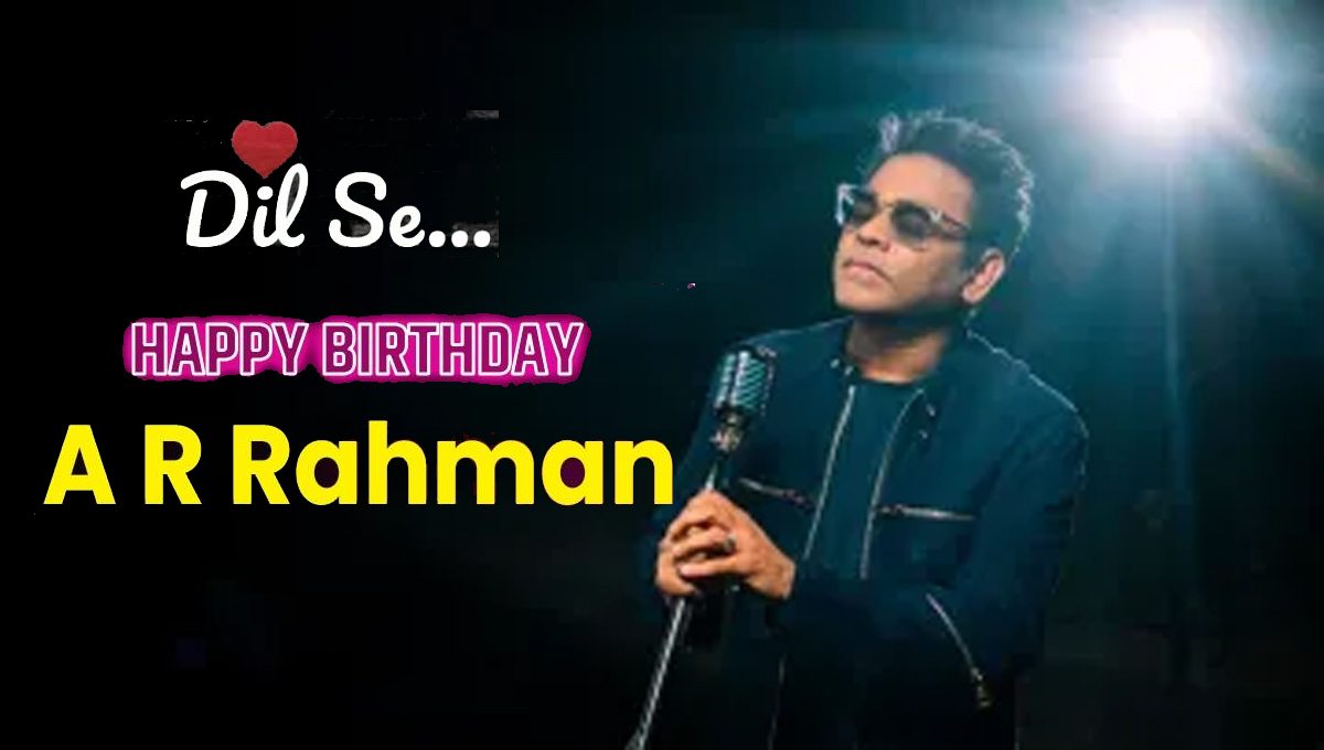 സംഗീത മാന്ത്രികൻ എ ആർ റഹ്മാന് ഇന്ന് 58 -ാം പിറന്നാൾ മധുരം